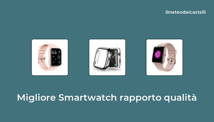 48 Migliore Smartwatch Rapporto Qualità nel 2022 secondo 567 utenti