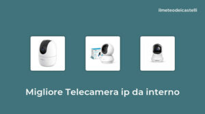 48 Migliore Telecamera Ip Da Interno nel 2022 secondo 478 utenti