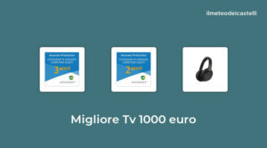 42 Migliore Tv 1000 Euro nel 2022 secondo 134 utenti