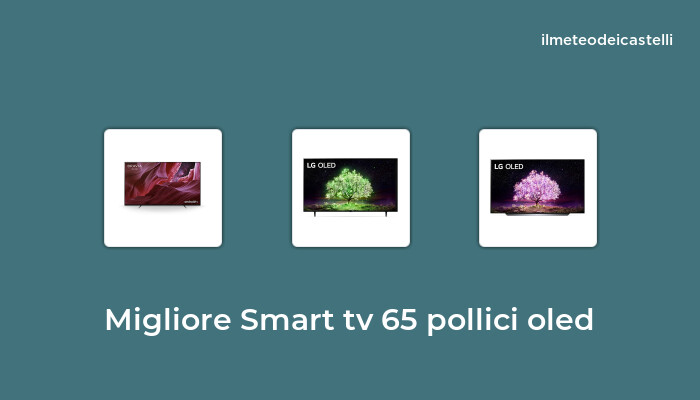 41 Migliore Smart Tv 65 Pollici Oled nel 2024 secondo 344 utenti