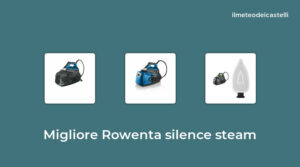 37 Migliore Rowenta Silence Steam nel 2022 secondo 863 utenti