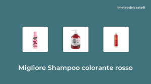 46 Migliore Shampoo Colorante Rosso nel 2022 secondo 971 utenti