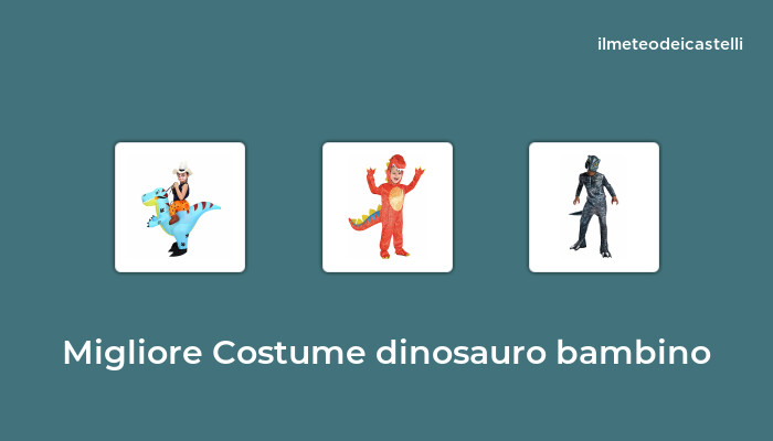 49 Migliore Costume Dinosauro Bambino nel 2024 secondo 900 utenti