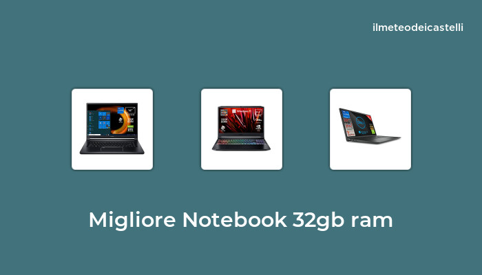 41 Migliore Notebook 32gb Ram nel 2022 secondo 917 utenti