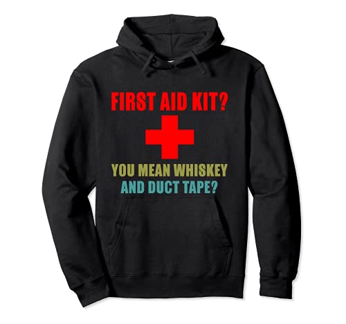 First Aid Kit? Whiskey and Duct Tape? funny dad joke gag Felpa con Cappuccio