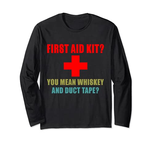 First Aid Kit? Whiskey and Duct Tape? funny dad joke gag Maglia a Manica