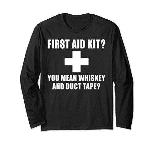 Funny Gift - First Aid Kit You Mean Whiskey And Duck Tape Maglia a Manica