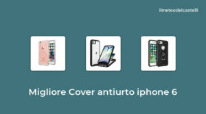 41 Migliore Cover Antiurto Iphone 6 nel 2022 secondo 470 utenti