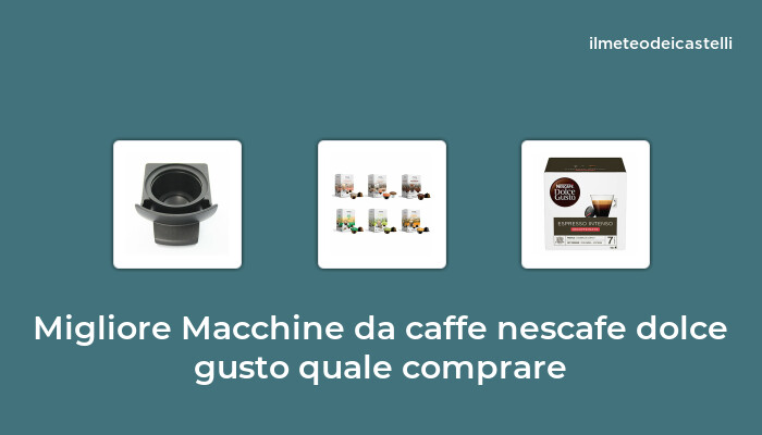 47 Migliore Macchine Da Caffe Nescafe Dolce Gusto Quale Comprare nel 2024 secondo 571 utenti
