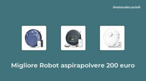 49 Migliore Robot Aspirapolvere 200 Euro nel 2022 secondo 548 utenti