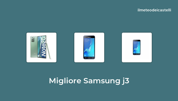 45 Migliore Samsung J3 nel 2022 secondo 224 utenti