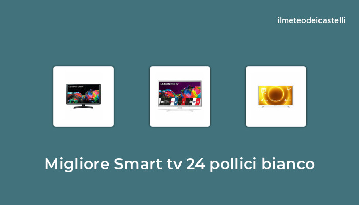 46 Migliore Smart Tv 24 Pollici Bianco nel 2022 secondo 741 utenti