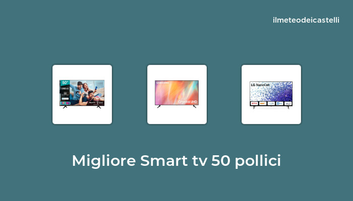 47 Migliore Smart Tv 50 Pollici nel 2022 secondo 601 utenti