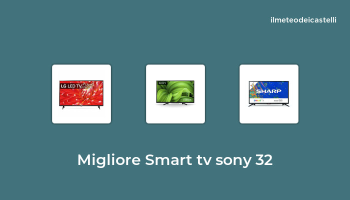 46 Migliore Smart Tv Sony 32 nel 2022 secondo 445 utenti