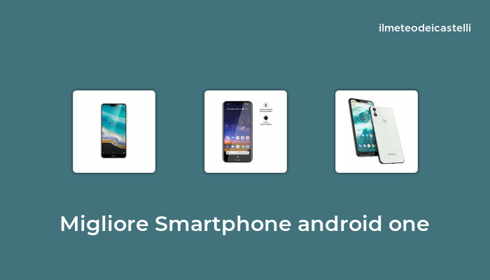 45 Migliore Smartphone Android One nel 2022 secondo 164 utenti