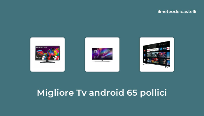 44 Migliore Tv Android 65 Pollici nel 2022 secondo 812 utenti