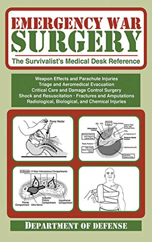 Emergency War Surgery: The Survivalist s Medical Desk Reference