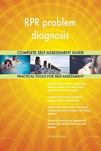 RPR problem diagnosis All-Inclusive Self-Assessment - More than 710 Success Criteria, Instant Visual Insights, Comprehensive Spreadsheet Dashboard, Auto-Prioritized for Quick Results