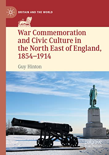 War Commemoration and Civic Culture in the North East of England, 1...