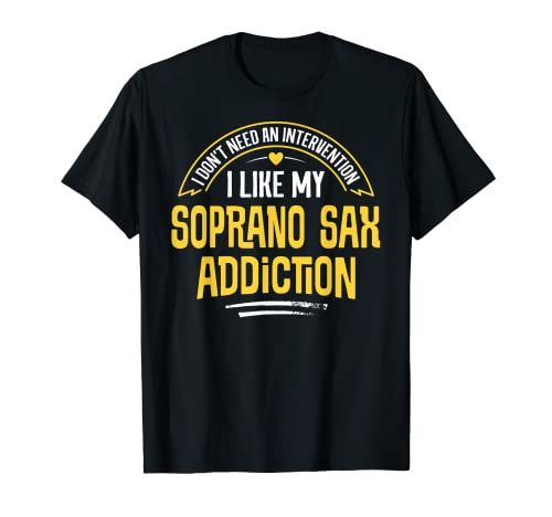 Divertente maglietta con sax soprano - I Like My Addiction Maglietta