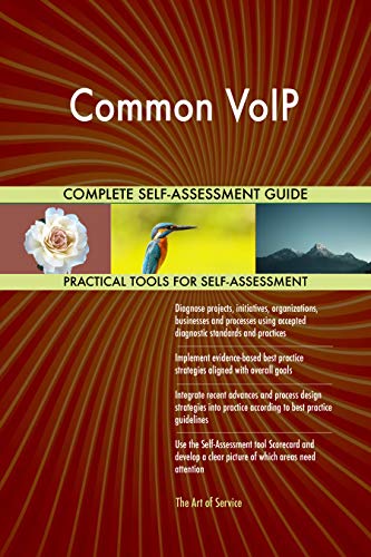 Common VoIP All-Inclusive Self-Assessment - More than 700 Success C...