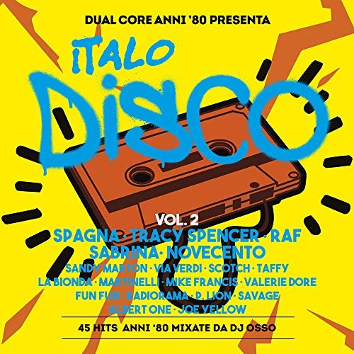 Dual Core Anni 80 Presenta Italo Disco Vol.2 (Mix Dj Osso)...