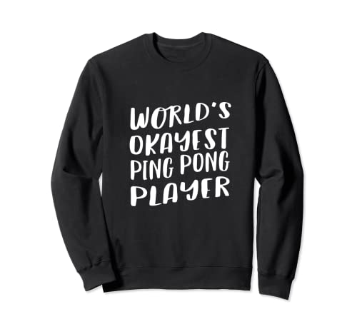 Giocatore di ping-pong divertente del mondo giocatore di ping-pong Felpa