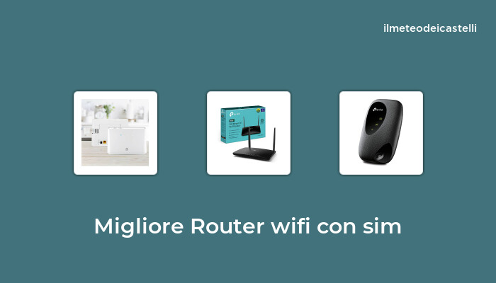 46 Migliore Router Wifi Con Sim nel 2024 secondo 666 utenti