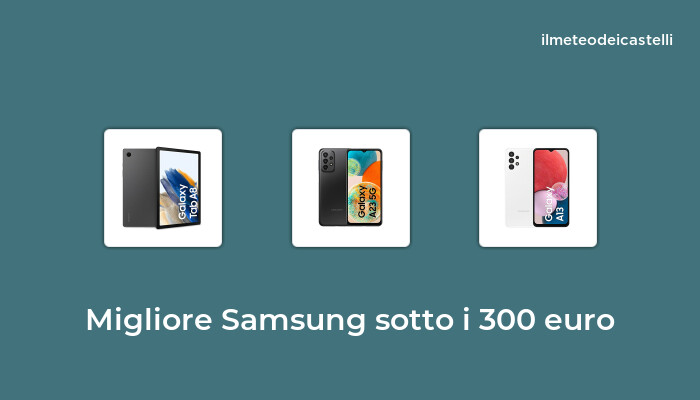46 Migliore Samsung Sotto I 300 Euro nel 2023 secondo 968 utenti