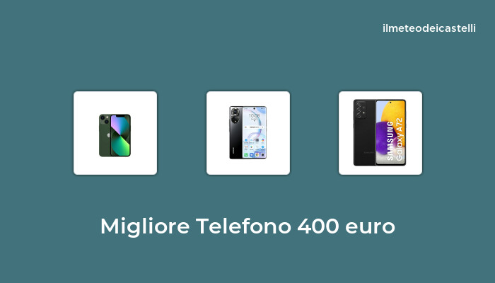 46 Migliore Telefono 400 Euro nel 2024 secondo 892 utenti
