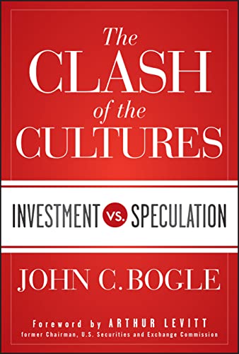The Clash of the Cultures: Investment vs. Speculation...