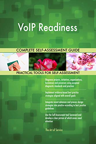 VoIP Readiness All-Inclusive Self-Assessment - More than 700 Succes...