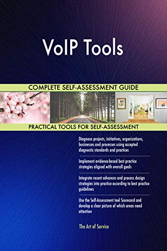VoIP Tools All-Inclusive Self-Assessment - More than 700 Success Cr...