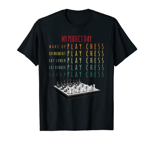 Il mio giorno perfetto Gioca a scacchi Giocatori di scacchi Maglietta