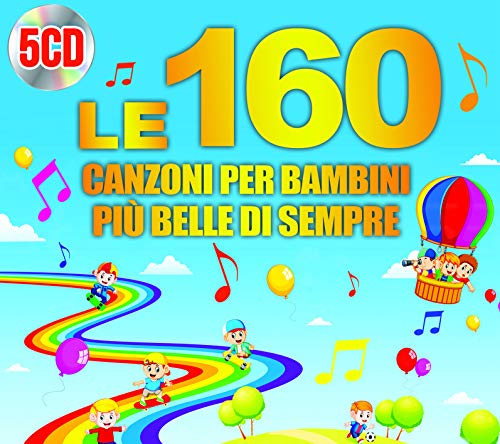 Le 160 Canzoni Per Bambini Più Belle Di Sempre (Box 5 Cd)...