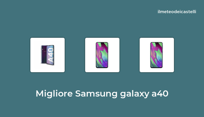 44 Migliore Samsung Galaxy A40 nel 2023 secondo 433 utenti