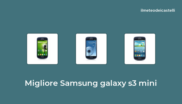 48 Migliore Samsung Galaxy S3 Mini nel 2023 secondo 506 utenti
