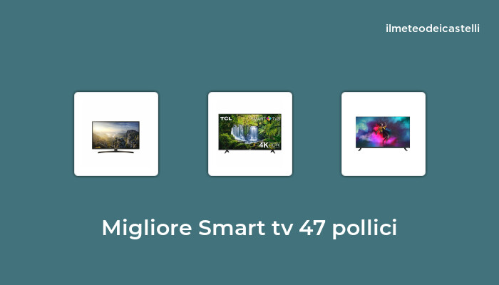 45 Migliore Smart Tv 47 Pollici nel 2023 secondo 534 utenti