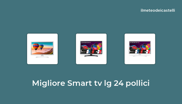 45 Migliore Smart Tv Lg 24 Pollici nel 2023 secondo 119 utenti