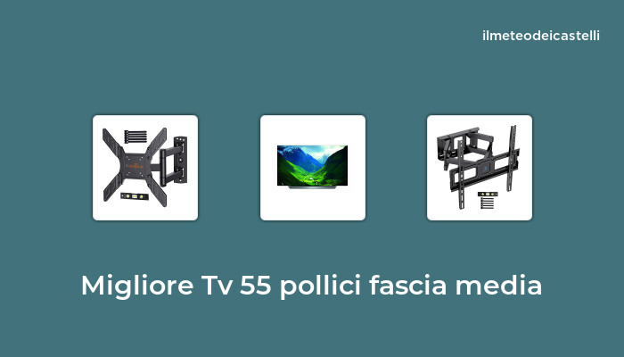 41 Migliore Tv 55 Pollici Fascia Media nel 2023 secondo 991 utenti